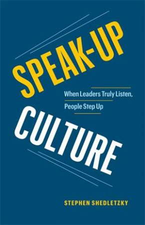 Speak-Up Culture by Stephen Shedletzky