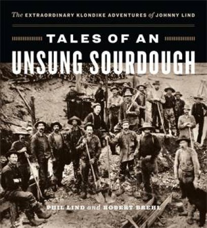 Tales of an Unsung Sourdough by Phil Lind & Robert Brehl