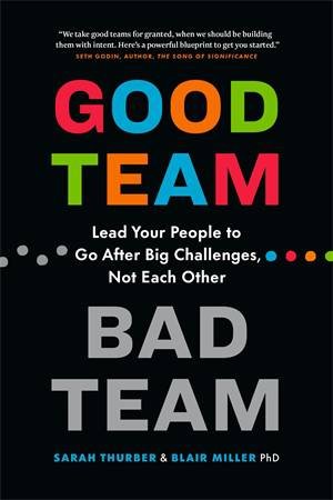 Good Team, Bad Team by Sarah Thurber & Blair Miller