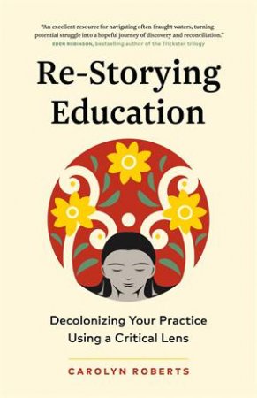 Re-Storying Education by Carolyn Roberts