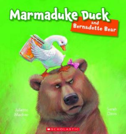 Marmaduke Duck and Bernadette Bear by Juliette Maciver