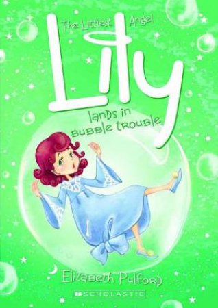 Lily Lands in Bubble Trouble by Elizabeth Pulford