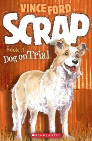 Scrap 3 : Dog on Trial by Vince Ford