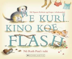 Bad Dog Flash (Maori) by Ruth Paul