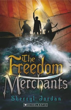 Freedom Merchants by Sherryl Jordan