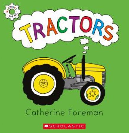 Machines & Me: Tractors by Catherine Foreman