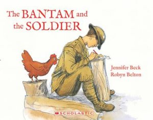 The Bantam And The Soldier by Jennifer Beck