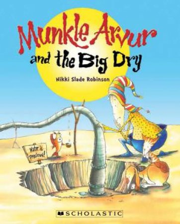 Munkle Arvur and the Big Dry by Nikki Slade-Robinson