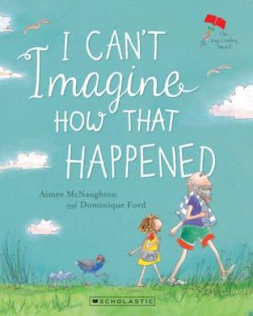 I Can't Imagine How That Happened by Aimee McNaughton