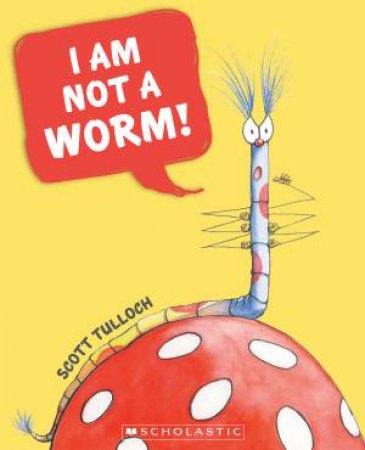 I am not a Worm by Scott Tulloch