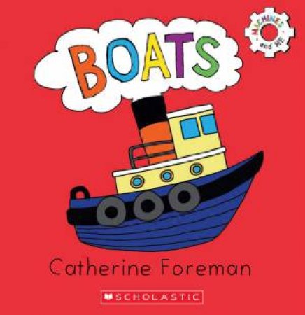 Machines and Me: Boats by Catherine Foreman