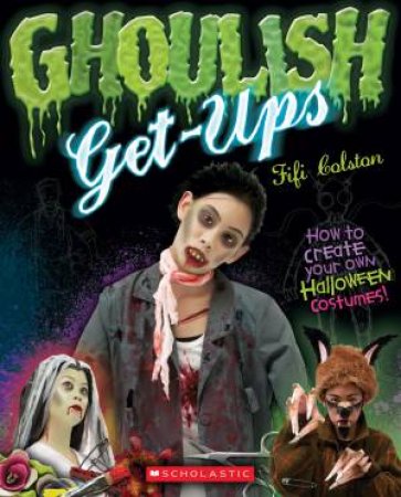 Ghoulish Get-Ups by Fifi Colston