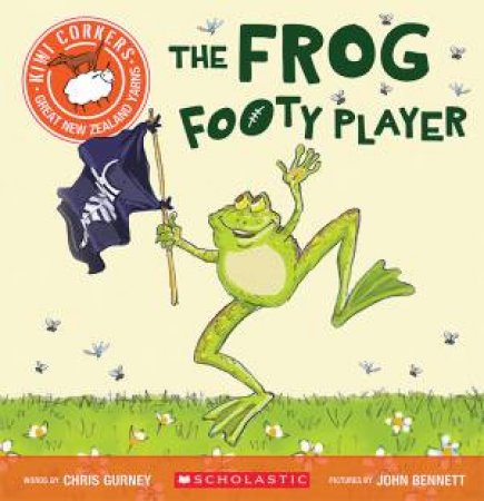 Kiwi Corkers: The Frog Footy Player by Chris Gurney