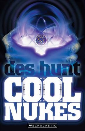 Cool Nukes by Des Hunt