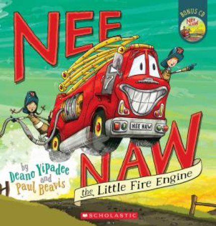 Nee Naw the Little Fire Engine by Deano Yipadee