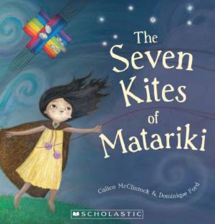 Seven Kites of Matariki by Calico McClintock