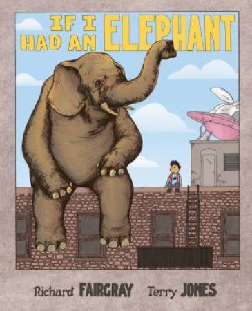 If I Had An Elephant by Richard Fairgray