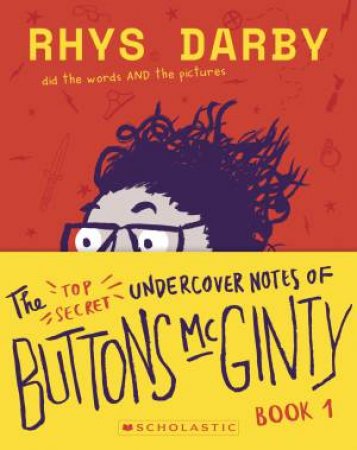 The Top Secret Undercover Notes of Buttons McGinty 01 by Rhys Darby