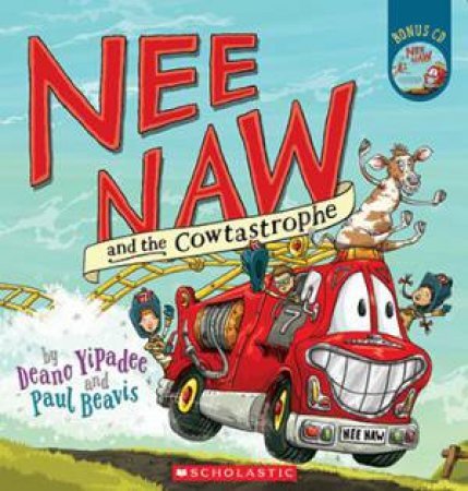 Nee Naw And The Cowtastrophe Plus CD by Deano Yipadee