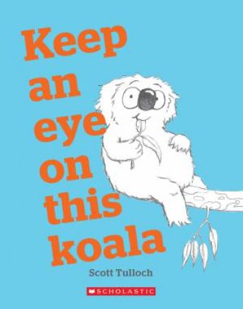 Keep An Eye On This Koala by Scott Tulloch