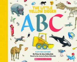 The Little Yellow Digger ABC by Peter Gilderdale