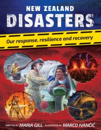 New Zealand Disasters: Our Response, Resilience And Recovery by Maria Gill