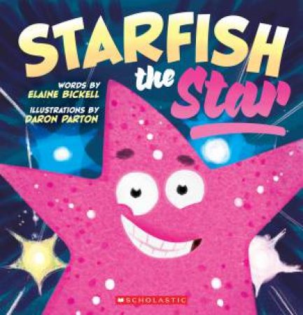 Starfish The Star by Elaine Bickell & Daron Parton