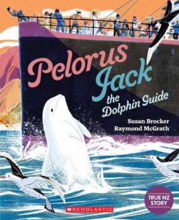 Pelorus Jack The Dolphin Guide by Susan Brocker & Raymond McGrath