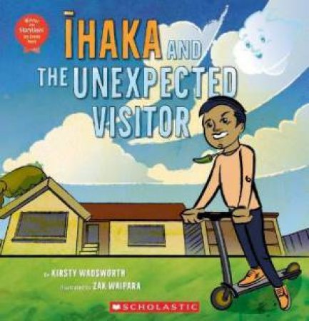 Ihaka And The Unexpected Visitor by Kirsty Wadsworth & Zak Waipara