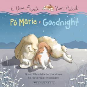 Run, Rabbit: Goodnight / E Oma, Rapeti: Po Marie (Bilingual Edition) by Norah Wilson & Kimberly Andrews