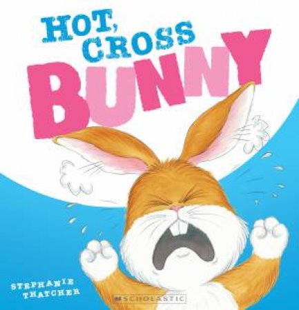 The Hot, Cross Bunny by Stephanie Thatcher