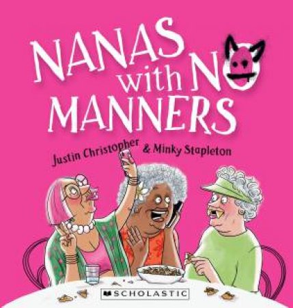 Nanas with No Manners by Justin Brown & Minky Stapleton