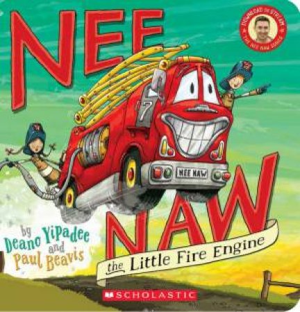 Nee Naw The Little Fire Engine by Deano Yipadee & Paul Beavis