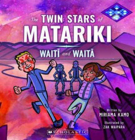 The Twin Stars Of Matariki: Waiti And Waita by Miriama Kamo & Zak Waipara