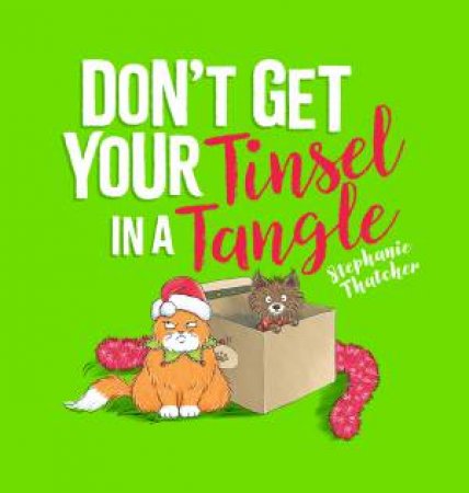 Don't Get Your Tinsel in a Tangle by Stephanie Thatcher & Stephanie Thatcher