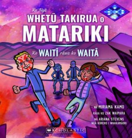 The Twin Stars Of Matariki: Waiti And Waita (Maori Edition) by Miriama Kamo & Zak Waipara