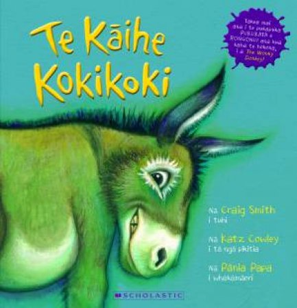 Te Kaihe Kokikoki (The Wonky Donkey - Maori Edition) by Craig Smith & Katz Cowley