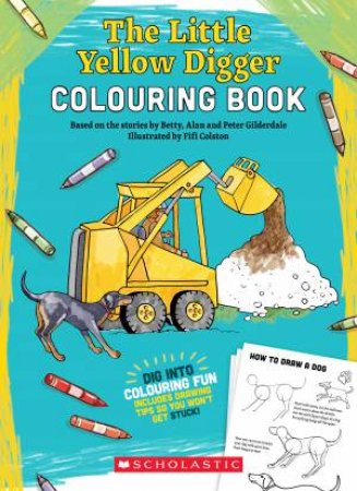 The Little Yellow Digger Colouring Book by Peter Gilderdale & Fifi Colston