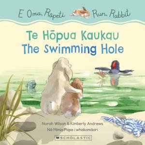 Run, Rabbit: Swimming Hole / E Oma, Rapeti: Te Hopua Kaukau (Bilingual Edition) by Norah Wilson & Kimberly Andrews