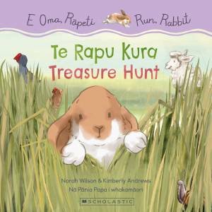 Run, Rabbit: Treasure Hunt / E Oma, Rapeti: Te Rapu Kura (Bilingual Edition) by Norah Wilson & Kimberly Andrews