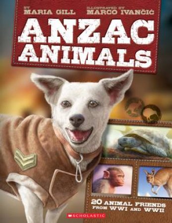 ANZAC Animals by Maria Gill & Marco Ivancic