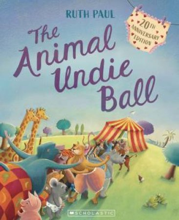 The Animal Undie Ball by Ruth Paul