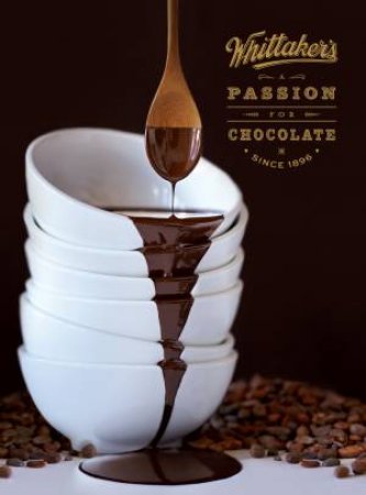 Whittaker's Passion For Chocolate by J. H. Whittaker & Sons