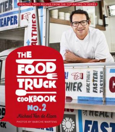 The Food Truck Cookbook: Number 2 by Michael Van De Elzen