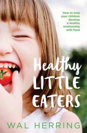 Healthy Little Eaters by Wal Herring