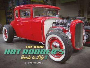 The Kiwi Hot Rodder's Guide to Life 02 by Steve Holmes