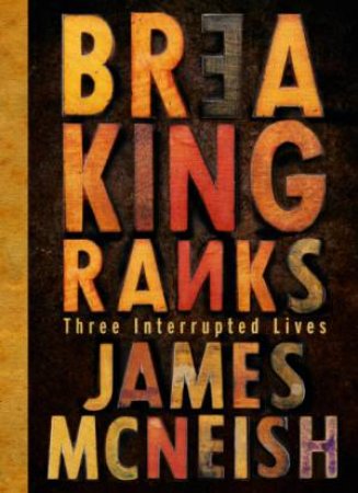 Breaking Ranks by James McNeish