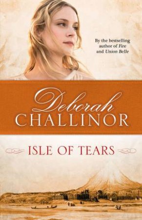 Isle Of Tears by Deborah Challinor