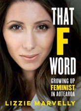 That F Word Growing Up Feminist In Aotearoa