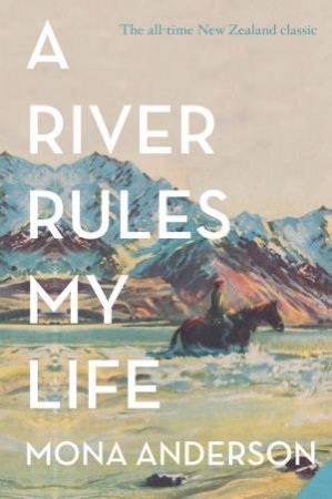 A River Rules My Life by Mona Anderson